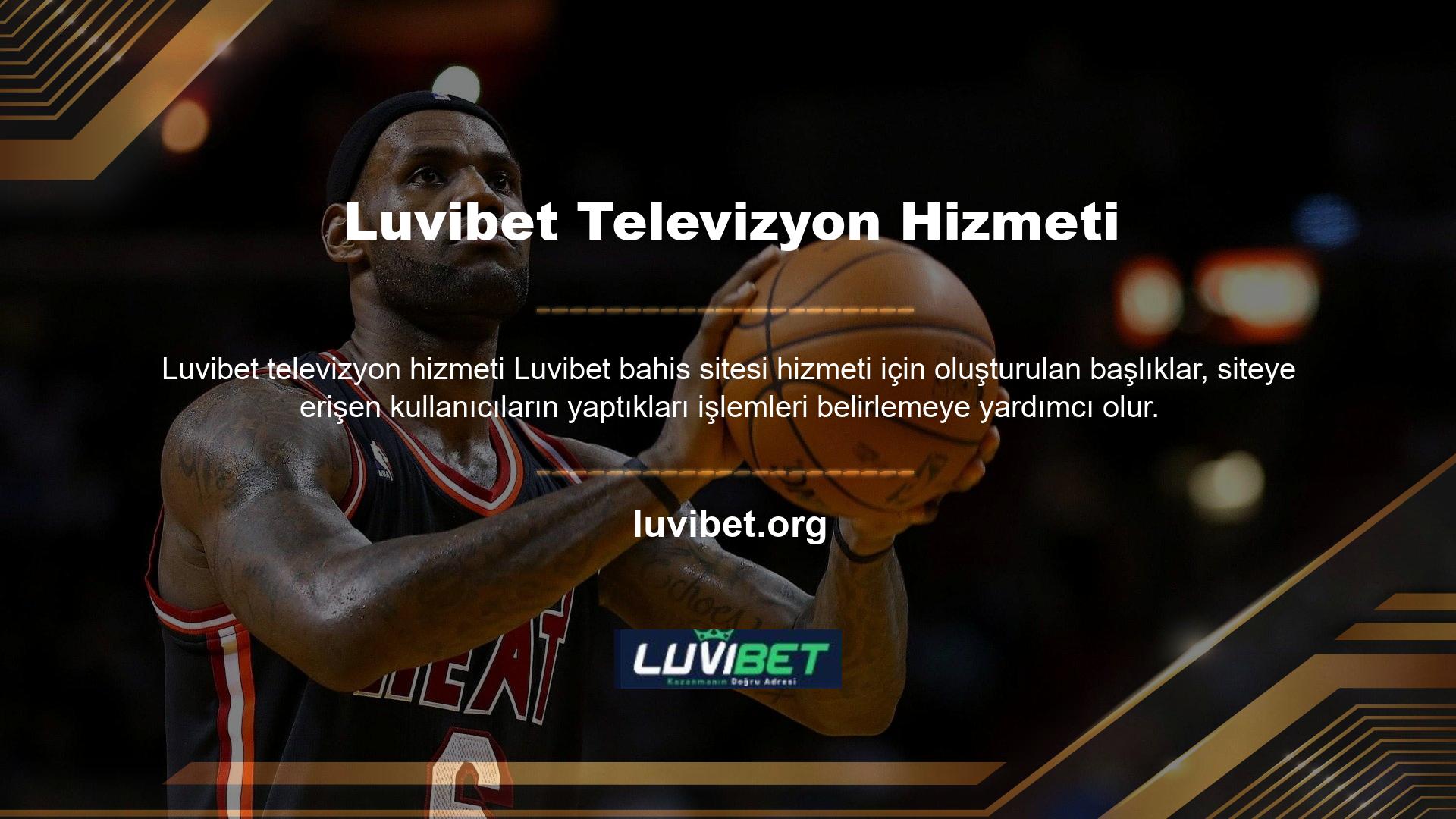 Luvibet TV bölümleri görsel TV ikonları ile kullanıcılara sunulmaktadır